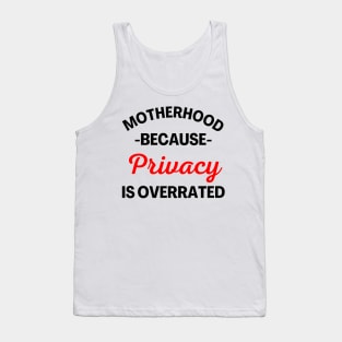 Motherhood Because Privacy Is Overrated. Funny Mom Saying. Black and Red Tank Top